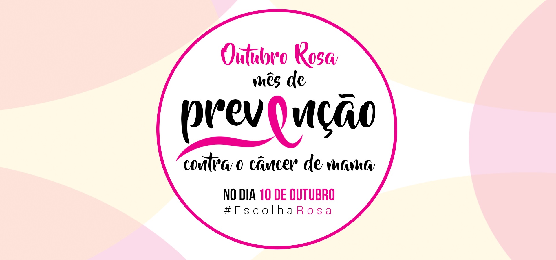 Banner Outubro Rosa com os seguintes dizeres: Mês de prevenção contra o câncer de mama no dia 10 de outubro #EscolhaRosa 